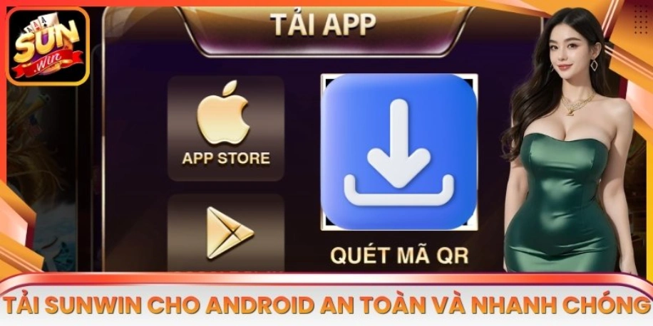 Tải Sunwin cho Android an toàn và nhanh chóng nhất